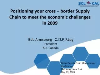 Positioning your cross – border Supply Chain to meet the economic challenges in 2009