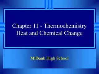 Chapter 11 - Thermochemistry Heat and Chemical Change