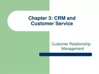 Chapter 3: CRM and Customer Service