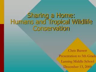 Sharing a Home: Humans and Tropical Wildlife Conservation