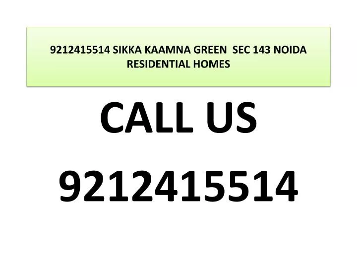 9212415514 sikka kaamna green sec 143 noida residential homes