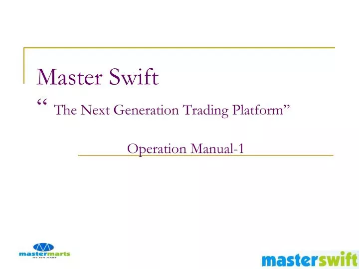 master swift the next generation trading platform operation manual 1
