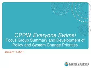 CPPW Everyone Swims! Focus Group Summary and Development of Policy and System Change Priorities