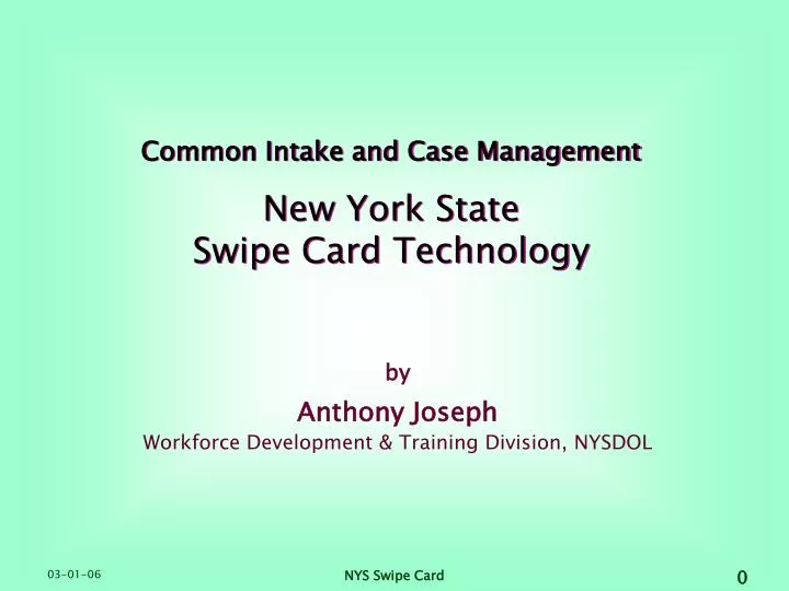 common intake and case management new york state swipe card technology