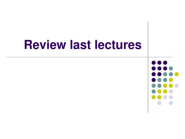 review last lectures