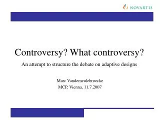 Controversy? What controversy? An attempt to structure the debate on adaptive designs