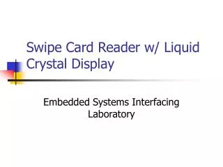 Swipe Card Reader w/ Liquid Crystal Display