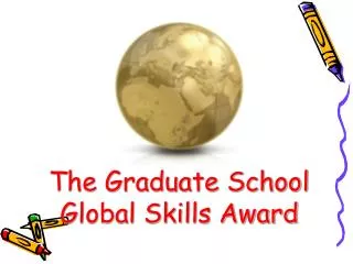 The Graduate School Global Skills Award