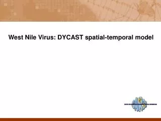 West Nile Virus: DYCAST spatial-temporal model