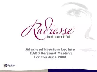Advanced Injectors Lecture BACD Regional Meeting London June 2008