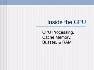 Inside the CPU