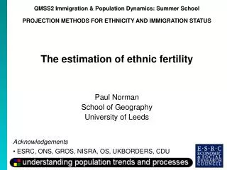 QMSS2 Immigration &amp; Population Dynamics: Summer School PROJECTION METHODS FOR ETHNICITY AND IMMIGRATION STATUS The e