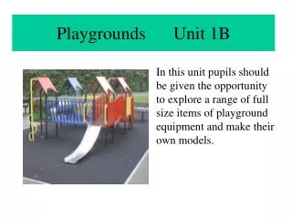 Playgrounds	Unit 1B