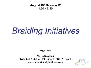 Braiding Initiatives