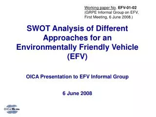 SWOT Analysis of Different Approaches for an Environmentally Friendly Vehicle (EFV) OICA Presentation to EFV Informal G