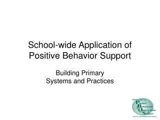 School-wide Application of Positive Behavior Support