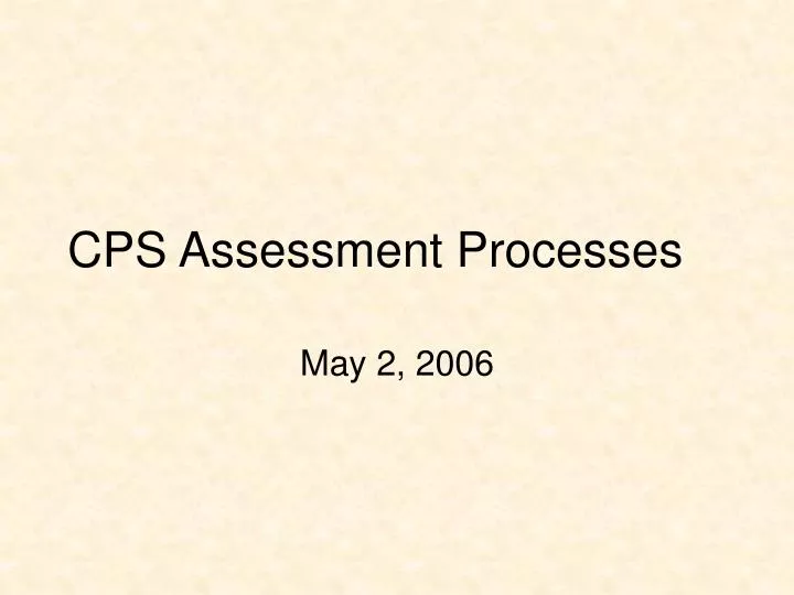 cps assessment processes
