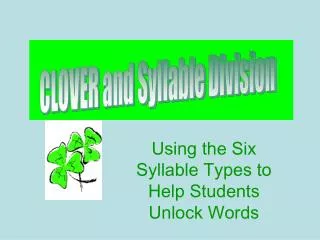 CLOVER and Syllable Division