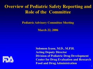 Overview of Pediatric Safety Reporting and Role of the Committee Pediatric Advisory Committee Meeting March 22, 2006