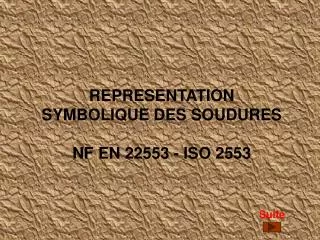 REPRESENTATION SYMBOLIQUE DES SOUDURES NF EN 22553 - ISO 2553
