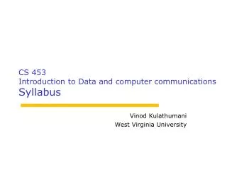 CS 453 Introduction to Data and computer communications Syllabus