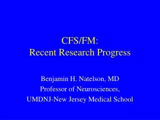 CFS/FM: Recent Research Progress