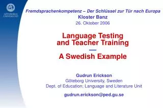 Fremdsprachenkompetenz – Der Schlüssel zur Tür nach Europa Kloster Banz 26. Oktober 2006 Language Testing and Teacher Tr