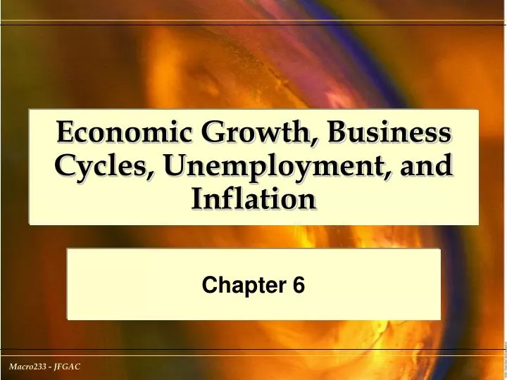 economic growth business cycles unemployment and inflation