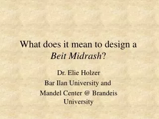 What does it mean to design a Beit Midrash ?