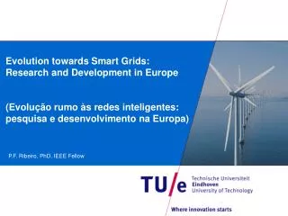Evolution towards Smart Grids:  Research and Development in Europe (Evolução rumo às redes inteligentes: pesquisa e dese