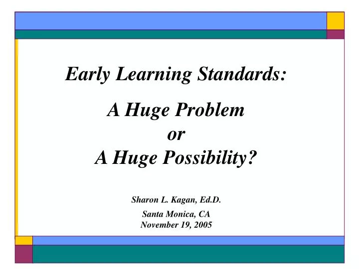 early learning standards a huge problem or a huge possibility