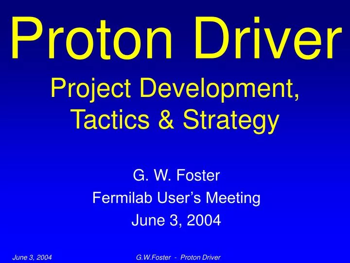 proton driver project development tactics strategy