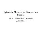 Optimistic Methods for Concurrency Control By : H.T. Kung &amp; John T. Robinson Presenters: Munawer Saeed - slide 1