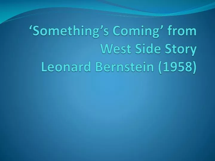 something s coming from west side story leonard bernstein 1958