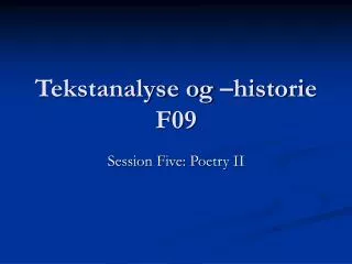 Tekstanalyse og –historie F09