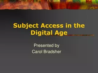Subject Access in the Digital Age