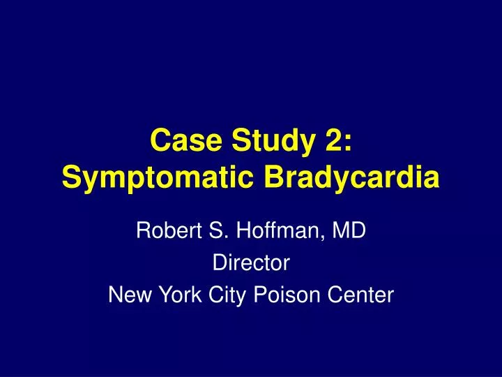 case study 2 symptomatic bradycardia