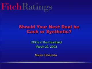 Should Your Next Deal be Cash or Synthetic?