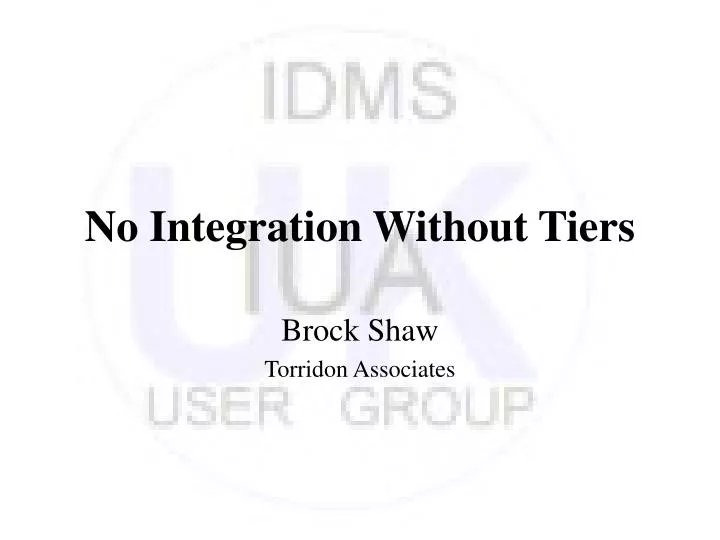 no integration without tiers