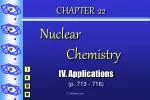 CHAPTER 22 Nuclear 			 Chemistry - slide 1
