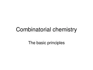 Combinatorial chemistry