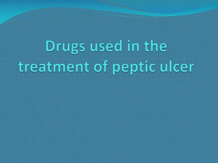 drugs used in the treatment of peptic ulcer