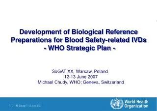 Development of Biological Reference Preparations for Blood Safety-related IVDs - WHO Strategic Plan -