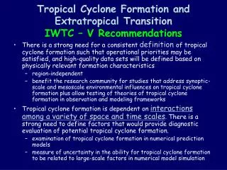Tropical Cyclone Formation and Extratropical Transition IWTC – V Recommendations