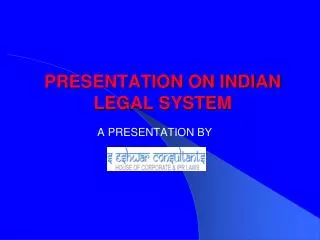 PRESENTATION ON INDIAN LEGAL SYSTEM