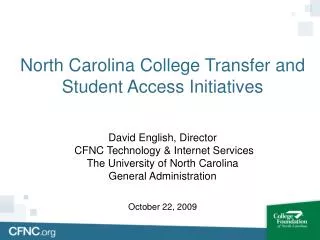 North Carolina – Postsecondary Education Overview CFNC Comprehensive Articulation Agreement Transfer Advisory Committe