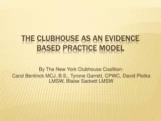 The Clubhouse as an evidence based practice model
