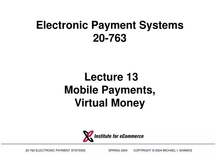 electronic payment systems 20 763 lecture 13 mobile payments virtual money