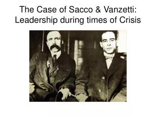 The Case of Sacco &amp; Vanzetti: Leadership during times of Crisis