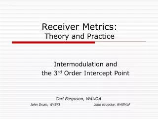 Receiver Metrics: Theory and Practice